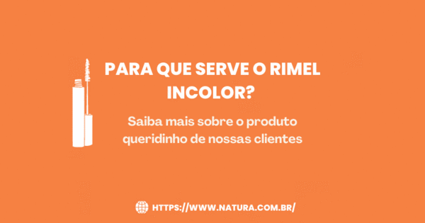 Dicas de uso do Rímel Incolor Natura Faces - Comunidade de Aprendizagem  Natura