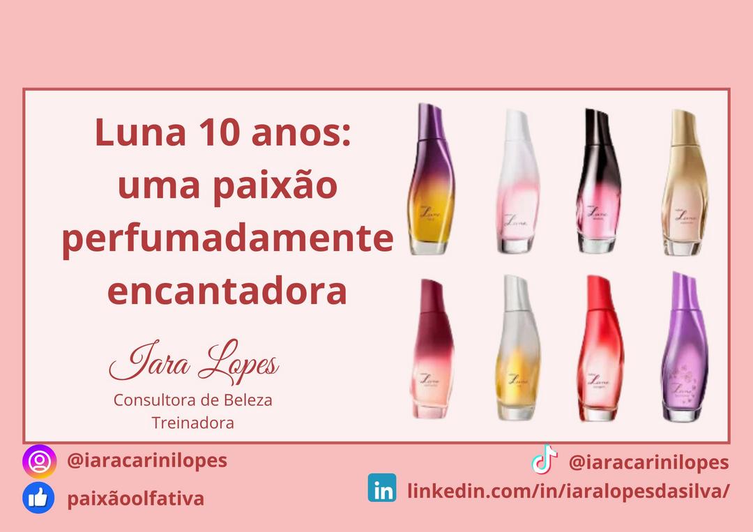 LUNA 10 ANOS: Uma paixão perfumadamente encantadora!