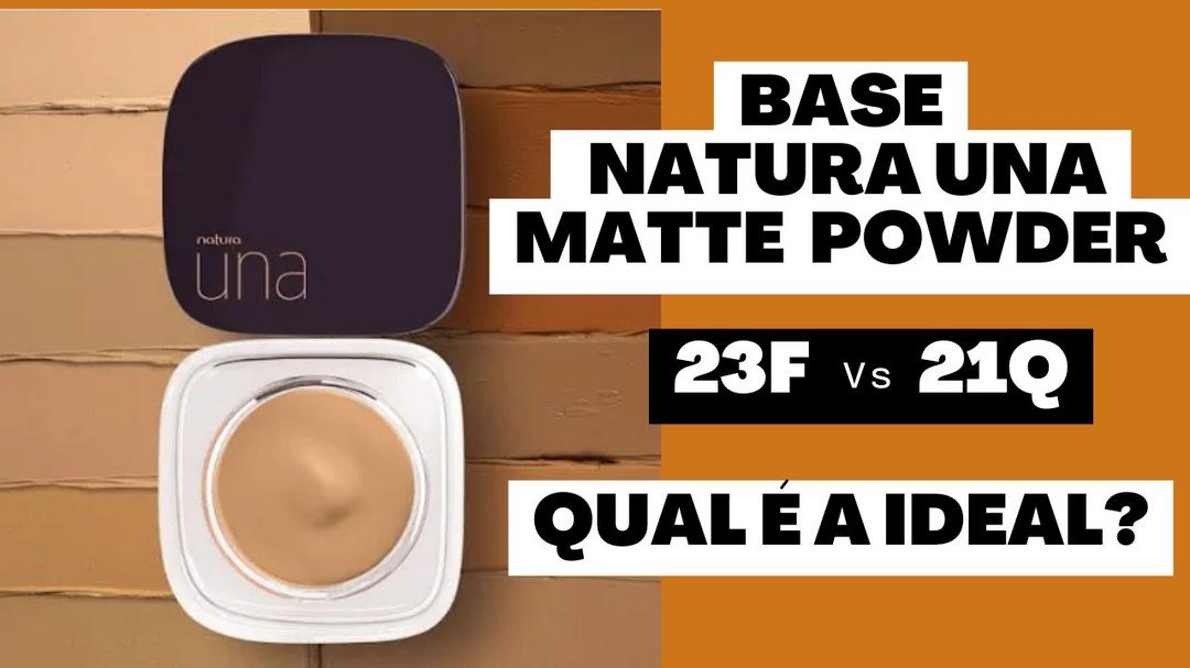 Imagem de capa comparando as bases Natura Una Marte Powder nas cores 23F e 21Q. As duas embalagens estão lado a lado, destacando a diferença entre os tons e texturas, com a pergunta: “Qual é a Ideal para Você?”