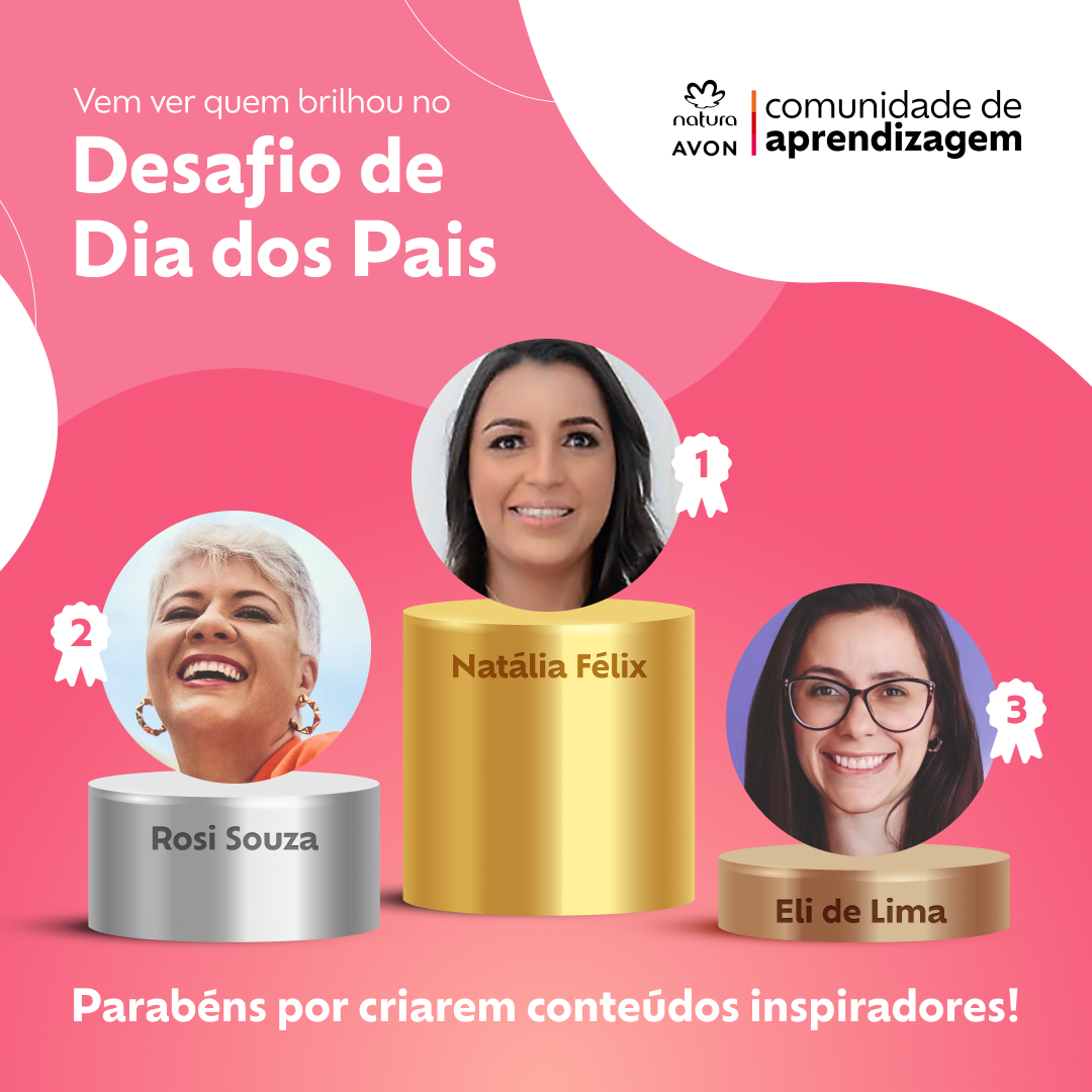 E o pódio é todo delas! Parabéns às vencedoras do desafio de Dia dos Pais. 